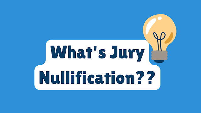 What Is Jury Nullification?